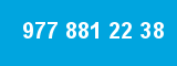 977 881 22 38